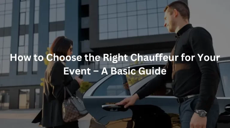 How-to-Choose-the-Right-Chauffeur-for-Your-Event-–-A-Basic-Guide