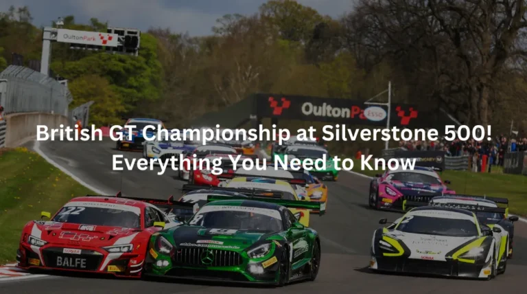 British GT Championship 2024 * Silverstone 500