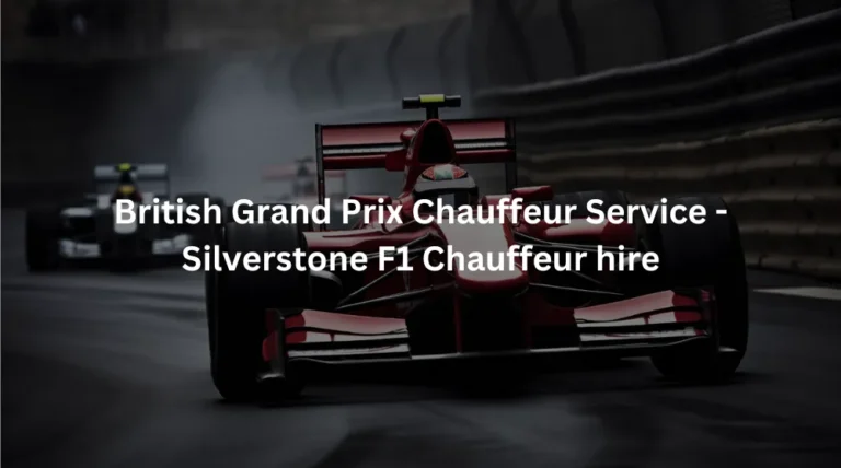 Silverstone British Grand Prix chauffeur service
