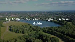 Top 10 Picnic Spots in Birmingham