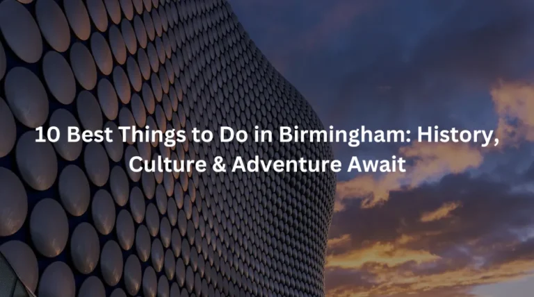 10 best things to do in Birmingham