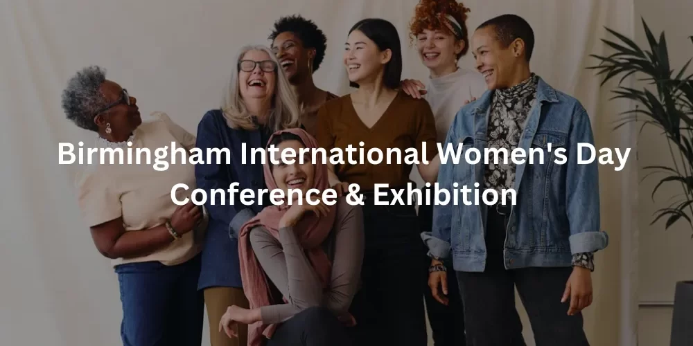 Birmingham International Women's Day Conference & Exhibition