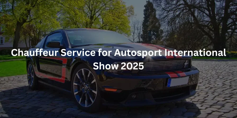 Chauffeur Service for Autosport International Show 2025