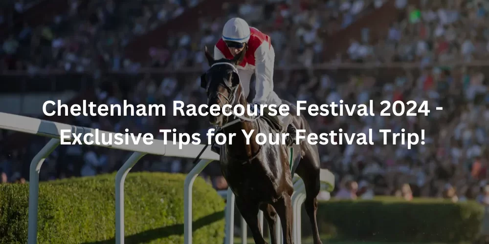 Cheltenham Racecourse Festival 2024
