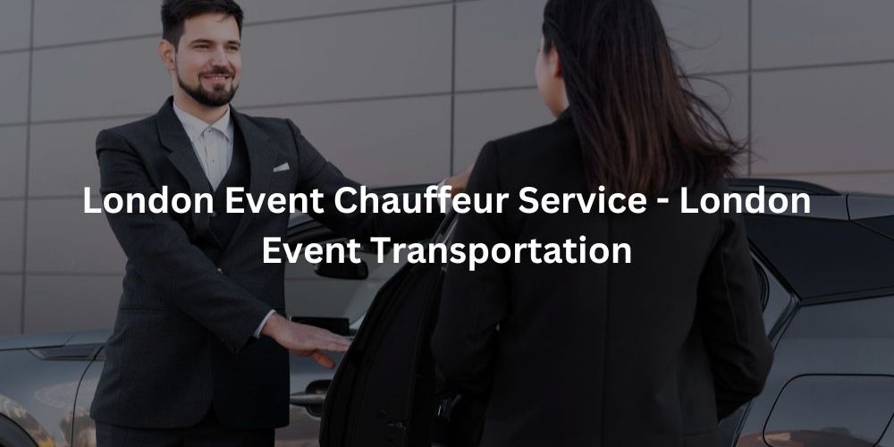 London Event Chauffeur Service