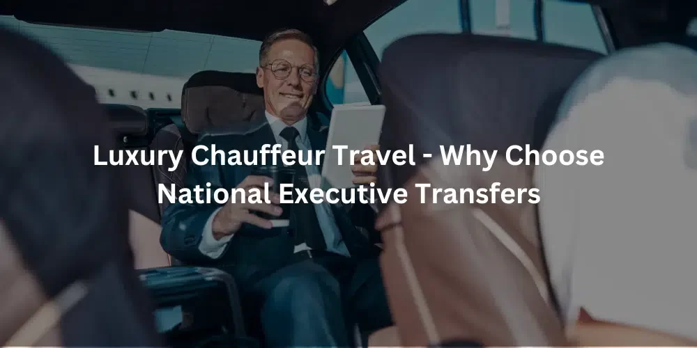 Luxury Chauffeur Travel
