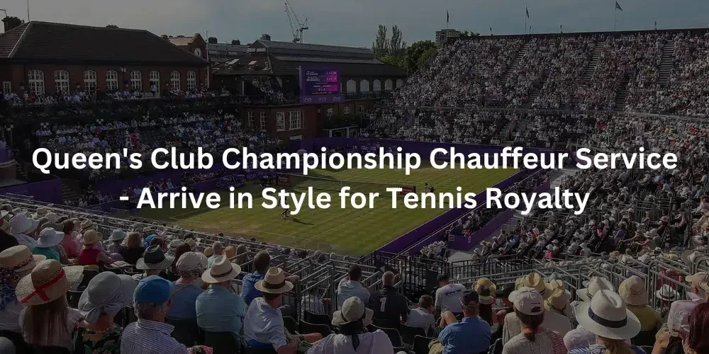 Queen's Club Championship Chauffeur